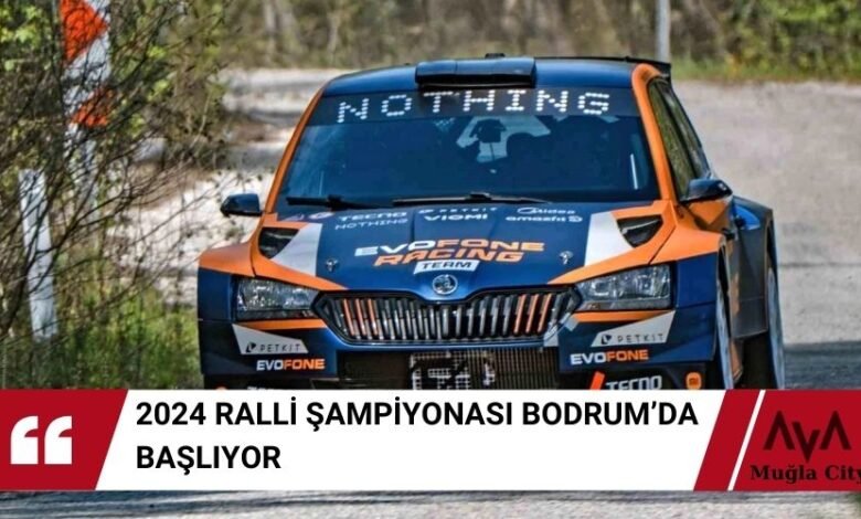 2024 Ralli Şampiyonası Bodrum 'da Başlıyor