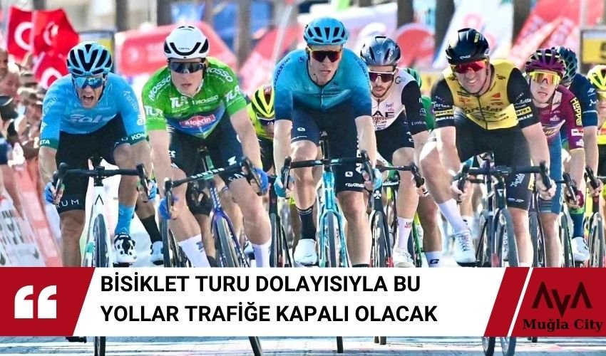 59. Cumhurbaşkanlığı Bisiklet Turu Hangi Yollar Kapanacağı Duyuruldu