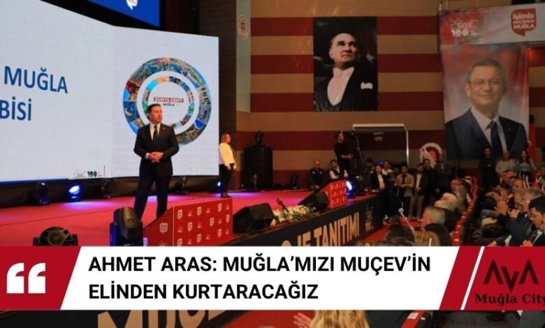 Ahmet Aras Muçev 'den Muğla Kurtulacak Dedi!