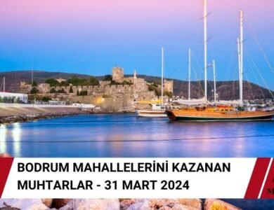 Bodrum Muhtarları Belli Oldu - 31 Mart 2024