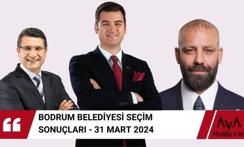 Bodrum Seçim Sonuçları - 31 Mart 2024 Yerel Seçimler