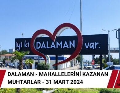 Dalaman Muhtarları Belli Oldu – 31 Mart 2024 Seçimleri