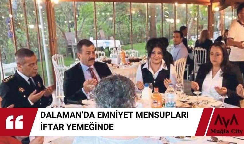 Dalaman Polisleri İftarda Bir Araya Geldi
