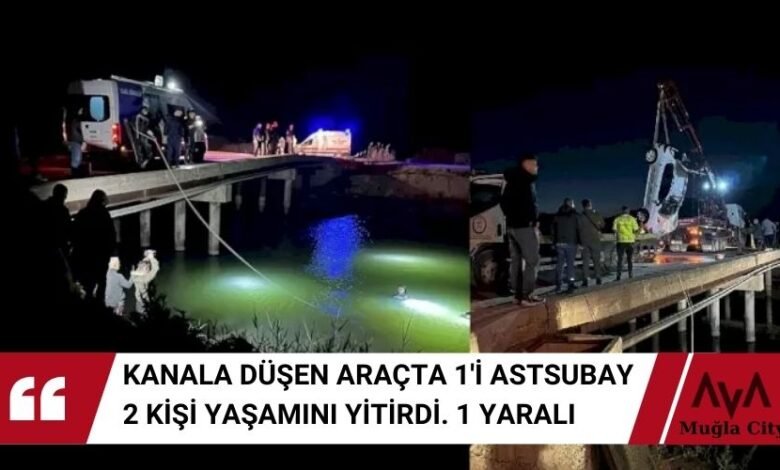 Dalaman Tersakan Çayı Can Aldı - 1'i Astsubay 2 Ölü 1 Yaralı