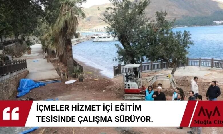 İçmeler Hizmet İçi Eğitim Tesisi Çalışmaları Sürüyor