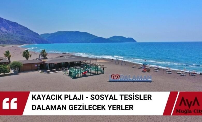 Kayacık Plajı – Dalaman Gezilecek Yerler