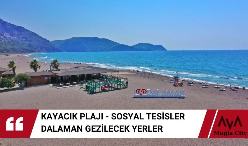 Kayacık Plajı – Dalaman Gezilecek Yerler