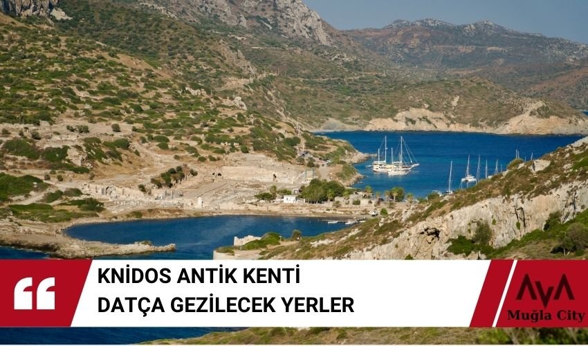 Knidos Antik Kenti – Datça Gezilecek Yerler