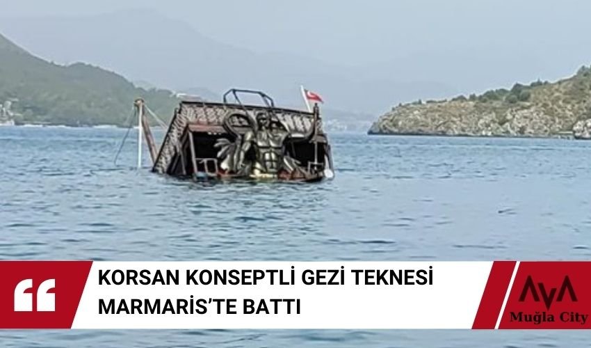 Marmaris'te Korsan Konseptli Gezi Teknesi Battı