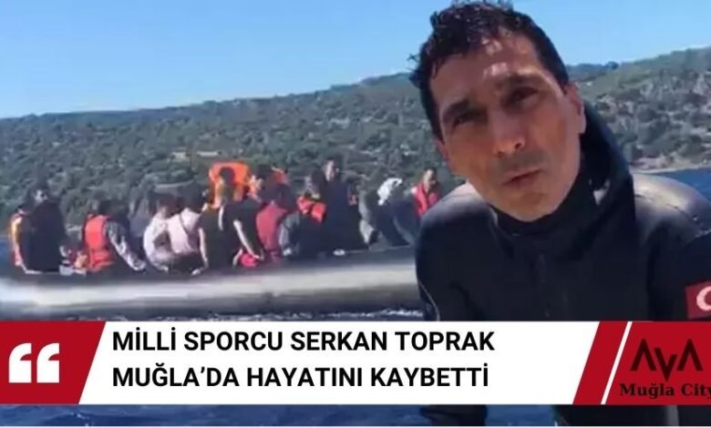 Milli Dalgıç Serkan Toprak Muğla 'da Hayatını Kaybetti