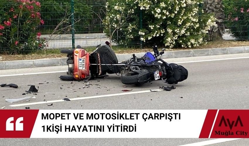 Mopet ve Motosiklet Çarpıştı 1 Kişi Hayatını Kaybetti