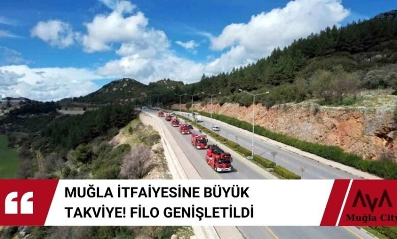 Muğla Büyükşehir İtfaiyesi Araç Filosunu Genişletti