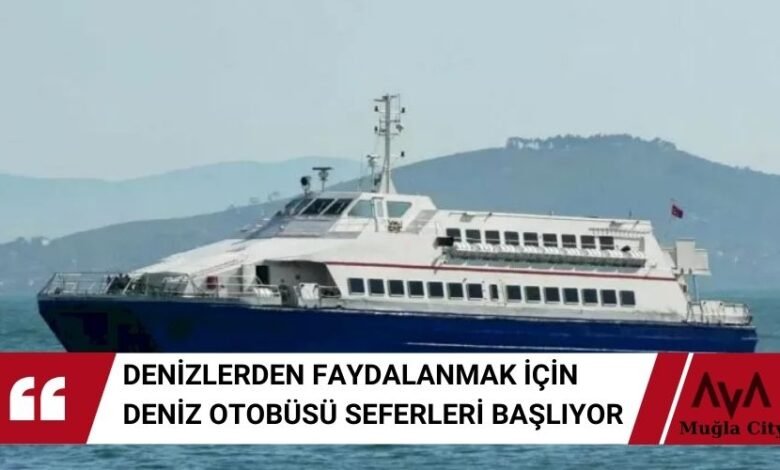 Muğla Deniz Otobüsü İçin Start Verdi