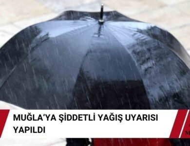 Muğla İçin Meteorolojik Uyarı Şiddetli Yağış Bekleniyor