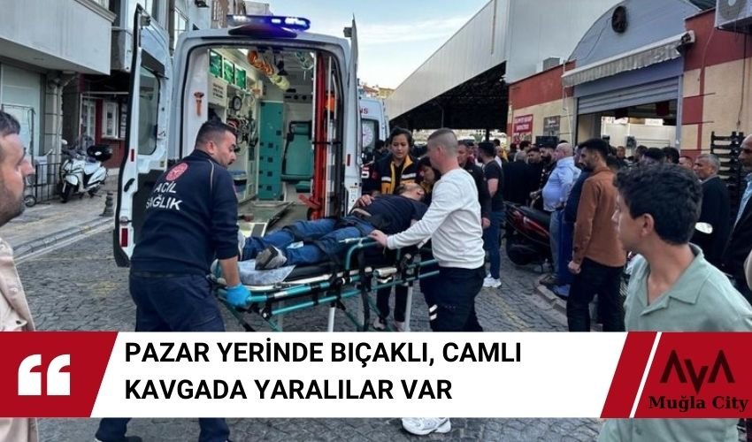 Muğla Pazar Yerinde Kavga Çıktı 1'i Ağır 3 Yaralı Var