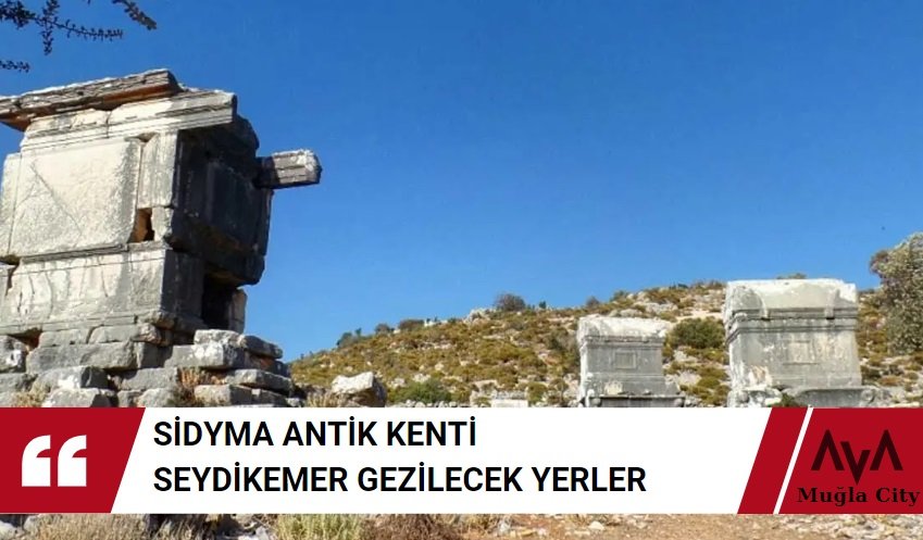 Sidyma Antik Kenti – Seydikemer Gezilecek Yerler